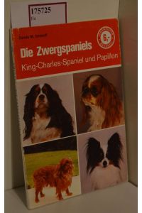 Die Zwergspaniels. King-Charles-Spaniel und Papillon. Geschichte, Rassenmerkmale, Haltung und Pflege. ( = Lehrmeister- Bücherei, 528) .