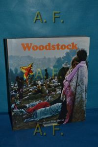 Woodstock.   - hrsg. von Mike Evans und Paul Kingsbury in Zusammenarbeit mit The Museum at Bethel Woods. [Übers. aus dem Engl.: Susanne Tiarks]