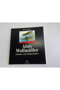 Alois Wolfmüller. Erfinder und Flugtechniker