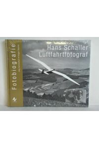 Hans Schaller - Luftfahrtfotograf. Fotobiografie