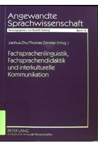Fachsprachenlinguistik, Fachsprachendidaktik und interkulturelle Kommunikation : Wirtschaft - Technik - Medien.   - Angewandte Sprachwissenschaft ; Bd. 12;
