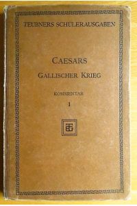 Caesars Gallischer Krieg, Kommentar - Teubners Schülerausgaben