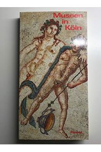 Museen in Köln : e. Führer durch 26 Museen u. Sammlungen ; im Anh. e. Verz. d. wichtigsten Adressen d. Kunst- u. Antiquitätenhandels.