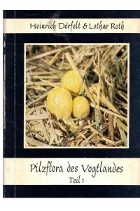 Pilzflora des Vogtlandes Teil 1  - Museumsreihe Heft 49. mit Zeichn.