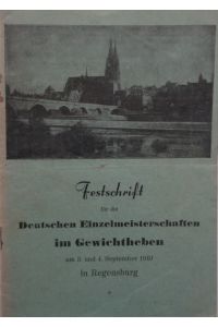 Festschrift für die Deutschen Einzelmeisterschaftren im Gewichtheben am 3. und 4. September 1949 in Regensburg. Programmheft.
