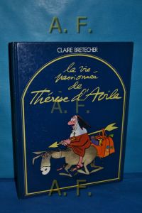 La vie passionnée de Thérèse d'Avila.   - Edité Par l'Auteur