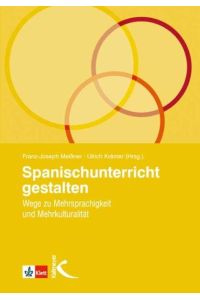 Spanischunterricht gestalten  - Wege zu Mehrsprachigkeit und Mehrkulturalität