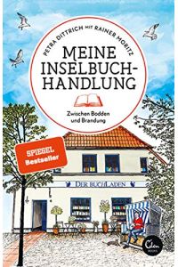 Meine Inselbuchhandlung : zwischen Bodden und Brandung.   - Petra Dittrich mit Rainer Moritz