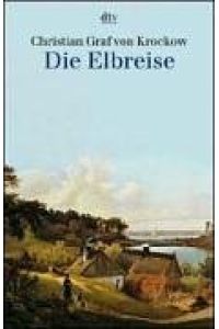 Die Elbreise : Landschaften und Geschichte zwischen Böhmen und Hamburg.   - Christian Graf von Krockow / dtv ; 30754