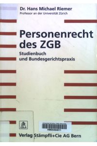 Personenrecht des ZGB : Studienbuch und Bundesgerichtspraxis.