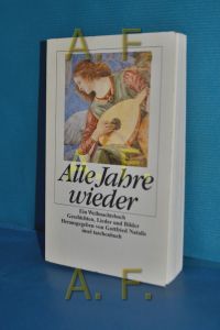 Alle Jahre wieder : ein Weihnachtsbuch , Erzählungen, Lieder und Bilder aus alter und neuer Zeit.   - ausgewählt von Gottfried Natalis / Insel-Taschenbuch , 1362