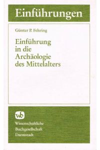 Einführung in die Archäologie des Mittelalters