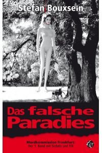 Das falsche Paradies: Mordkommission Frankfurt: Der 1. Band mit Siebels und Till