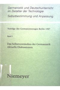 Das Selbstverständnis der Germanistik : aktuelle Diskussionen.   - Germanistik und Deutschunterricht im Zeitalter der Technologie ; Band. 1