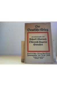 Österreich - Ungarns Erwachen aus Der Deutsche Krieg, Politische Flugschriften herausgegeben von Ernst Jäckh.