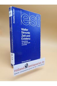 Simonis, Walter: Zeit und Existenz. Grundzüge der Metaphysik und Ethik. Kevelaer, Butzon & Bercker, 1972. Gr. -8°. 170 S. Engl. Brosch. (ISBN 3-7666-8554-6)