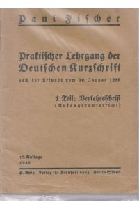 Praktischer Lehrgang der Deutschen Kurzschrift nach der Urkunde vom 30. Januar 1936.   - 1.Teil: Verkehrschrift. ( Anfängerunterricht).