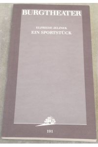Ein Sportstück. (Programmbuch Nr. 191) Burgtheater Wien.