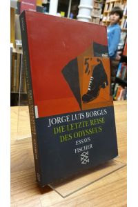 Die letzte Reise des Odysseus - Vorträge und Essays 1978 - 1982 - Werke in 20 Bänden: Band 16, aus dem Spanischen von Gisbert Haefs,