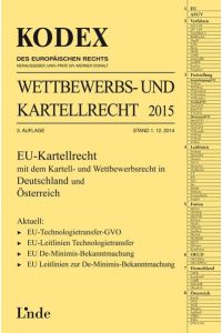 KODEX Wettbewerbs- und Kartellrecht 2015  - EU-Deutschland-Österreich
