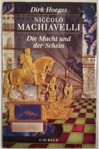 Niccolò Machiavelli. Die Macht und der Schein.