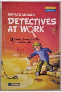 Detectives at work: 3 deutsch-englische Kinderkrimis.   - Mit Illustrationen von Sabine Völkers.
