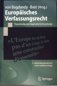 Europäisches Verfassungsrecht : theoretische und dogmatische Grundzüge.   - Springer-Lehrbuch;