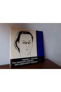 Vasarely. . . inconnu - The unknown Vasarely - Der unbekannte Vasarely.   - Aus dem Französischen übersetzt von Hans G. Schürmann.