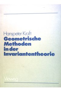 Geometrische Methoden in der Invariantentheorie.   - Aspects of mathematics / D ; 1