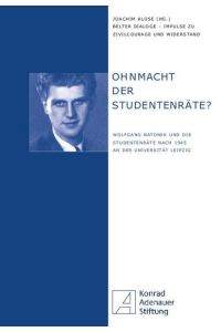 Ohnmacht der Studentenräte?  - Wolfgang Natonek und die Studentenräte nach 1945 an der Universität Leipzig