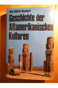 Geschichte der altamerikanischen Kulturen. Geschichte der Völker und Staaten.