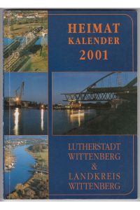Heimat Kalender 2001 Lutherstadt Wittenberg & Landkreis Wittenberg 4. Jahrgang
