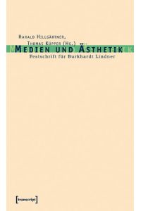 Medien und Ästhetik  - Festschrift für Burkhardt Lindner