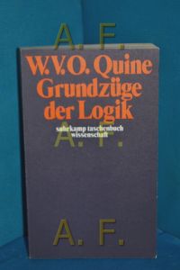 Grundzüge der Logik.   - Willard Van Orman Quine. Übers. von Dirk Siefkes / Suhrkamp-Taschenbuch Wissenschaft , 65