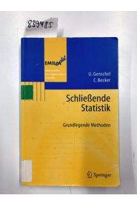 Schließende Statistik : grundlegende Methoden.   - U. Genschel ; C. Becker / EMIL_372A-stat