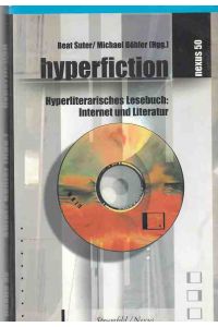 Hyperfiction : hyperliterarisches Lesebuch: Internet und Literatur.   - Nexus ; 50.