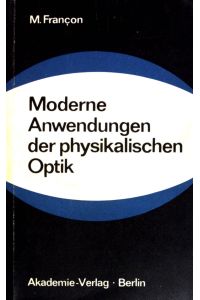 Moderne Anwendungen der physikalischen Optik.