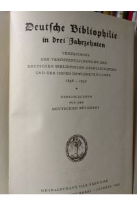 Deutsche Bibliophilie in drei Jahrzehnten. Verzeichnis der Veröffentlichungen der Deutschen Bibliophilen Gesellschaften und der ihnen gewidmeten Gaben 1898-1930.