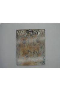 WILLY FUEGEN 1907-1987. Ausstellungskatalog.   - Landesmuseum Mainz