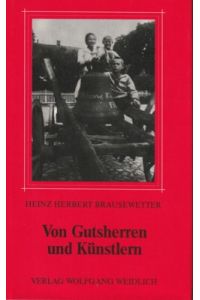 Von Gutsherren und Künstlern : Eine ostdeutsche Biographie.   - [Hrsg.: Stiftung Ostdt. Kulturrat, Bonn].