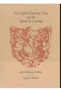 The Oxford University Press and the spread of learning 1478-1978. An illustrated history.   - Preface by Charles Ryskamp.