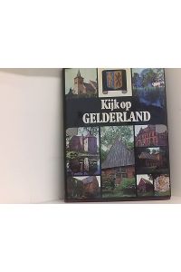 Gelderland (Kijk op Nederland) (Dutch Edition)