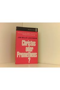 Lochman, Jan Milic: Christus oder Prometheus? Die Kernfrage des christlich-marxistischen Dialogs und die Christologie. Hamburg, Furche-Verlag, 1972. 8°. 108 S. kart. (ISBN 3-7730-0052-9)