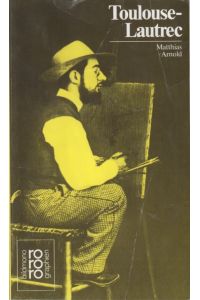 Henri de Toulouse-Lautrec  - mit Selbstzeugnissen und Bilddokumenten