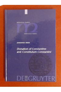 Donation of Constantine and Constitutum Constantini : the misinterpretation of a fiction and its original meaning.   - by. With a contribution by Wolfram Brandes: The satraps of Constantine. Band 3 aus der Reihe Millennium-Studien.