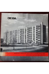 DEBA Bericht über die Geschäftsjahre 1965 - 1966 der Deutschen Baugruppe.