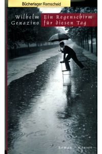 Ein Regenschirm für diesen Tag: Roman