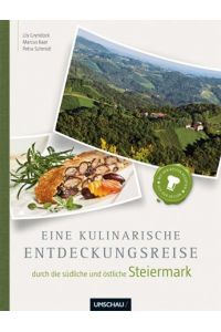 Eine kulinarische Entdeckungsreise durch die südliche und östliche Steiermark