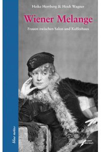 Wiener Melange - Frauen zwischen Salon und Kaffeehaus (blue notes)