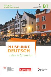 Pluspunkt Deutsch - Leben in Österreich - B1: Kursbuch mit Audios und Videos online